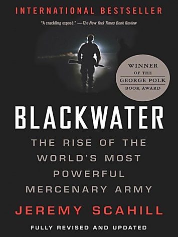 Blackwater - частная военная компания в исследовании Джереми Скейхилла