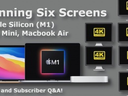 Новые Mac с M1 поддерживают 6 мониторов сразу: как их подключить?