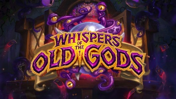 Hearthstone: Whispers of the Old Gods выйдет уже через неделю