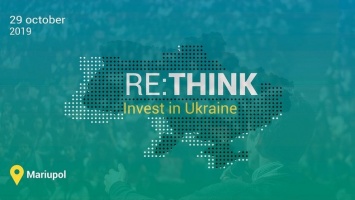 Форум RE:Think Invest in Ukraine: Топ-чиновники съехались в Мариуполь