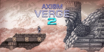 Axiom Verge 2 создается под влиянием Prey и Horizon Zero Dawn