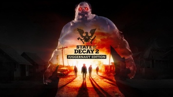 State of Decay 2 перезапустится с выходом нового издания Juggernaut Edition