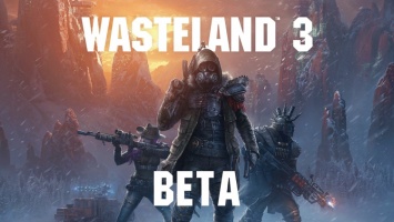 Закрытое бета-тестирование Wasteland 3 начнется 17 марта