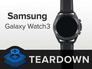 Часы Samsung Galaxy Watch 3 порадуют сотрудников сервисных центров хорошей ремонтопригодностью